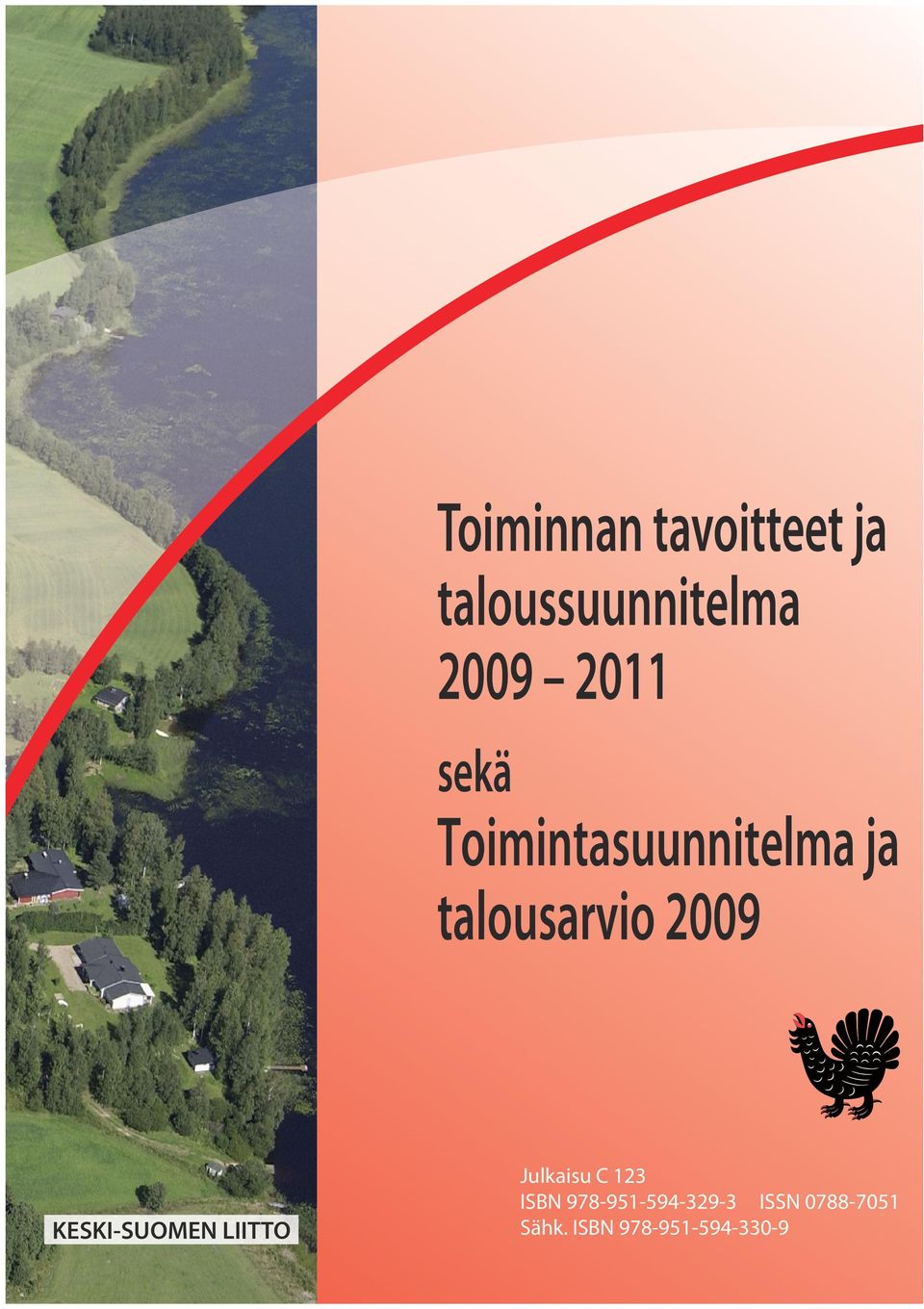 Y CM MY CY CMY K sekä Toimintasuunnitelma ja talousarvio 2009