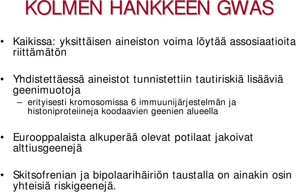 immuunijärjestelmän ja histoniproteiineja koodaavien geenien alueella Eurooppalaista alkuperää olevat