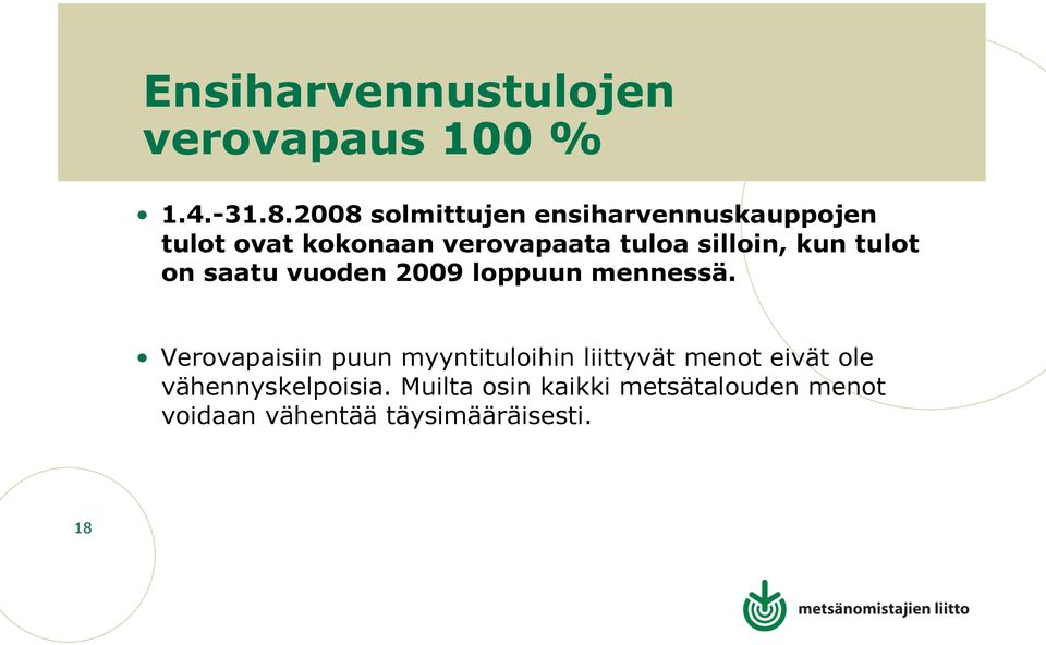 silloin, kun tulot on saatu vuoden 2009 loppuun mennessä.