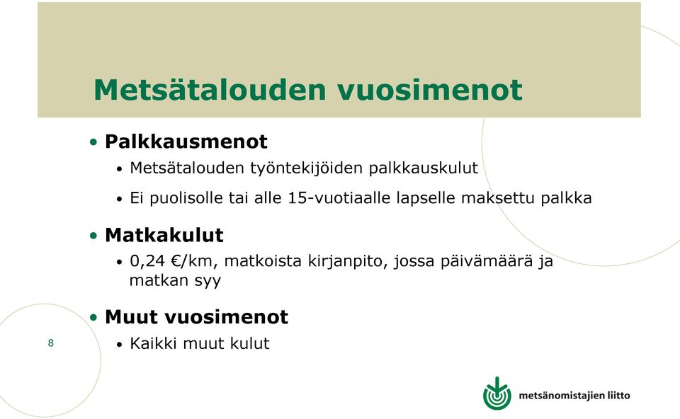 15-vuotiaalle lapselle maksettu palkka Matkakulut 0,24 /km,