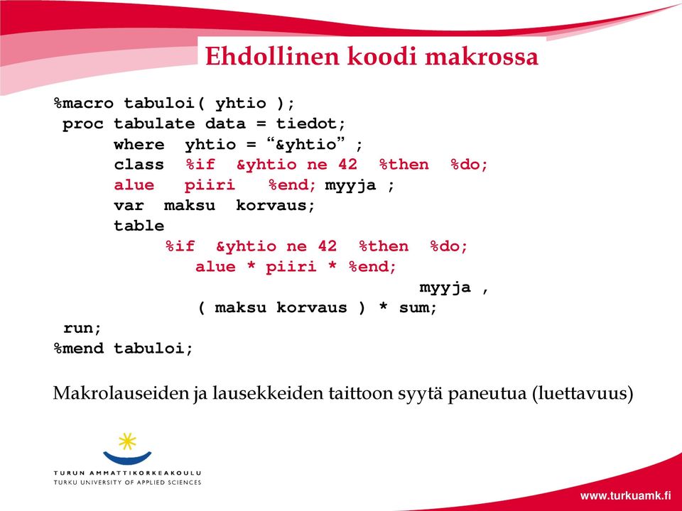 korvaus; table %if &yhtio ne 42 %then %do; alue * piiri * %end; myyja, ( maksu korvaus