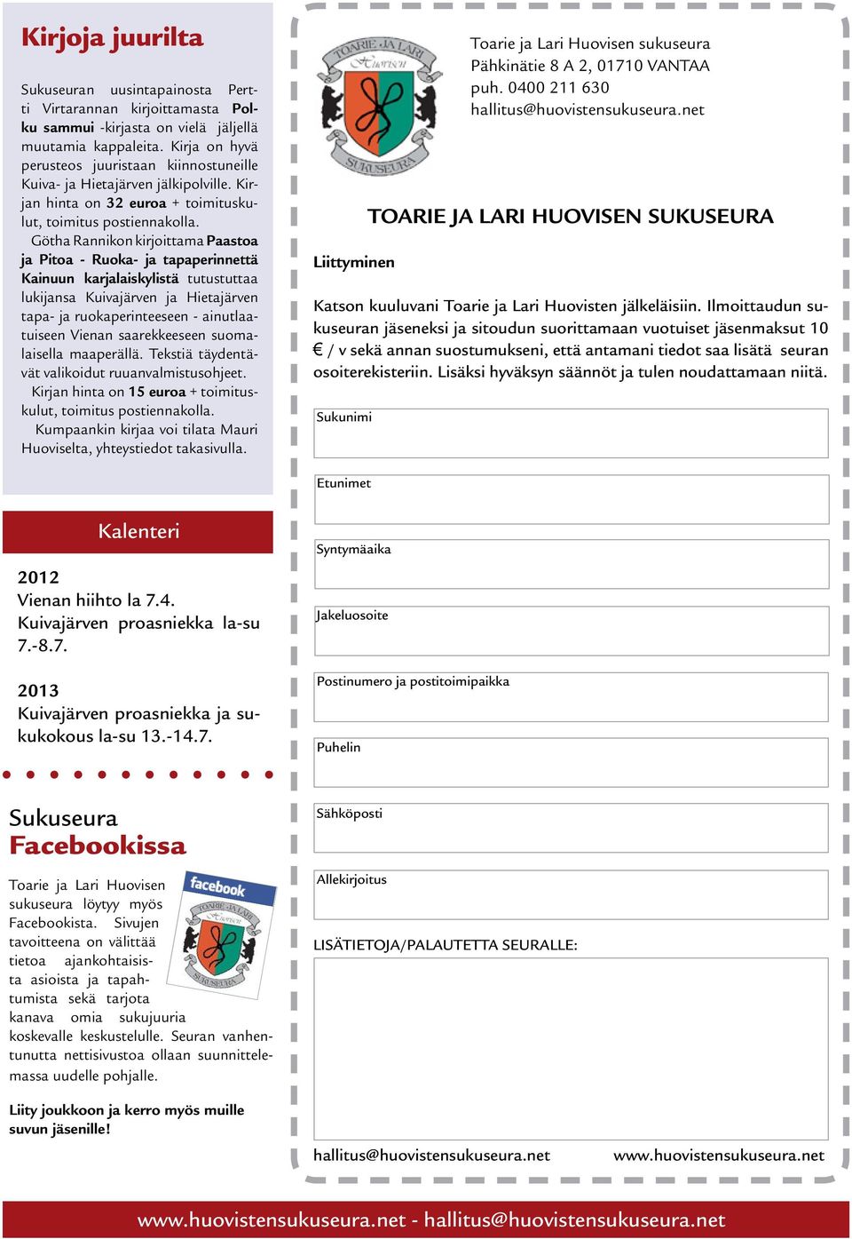 Götha Rannikon kirjoittama Paastoa ja Pitoa - Ruoka- ja tapaperinnettä Kainuun karjalaiskylistä tutustuttaa lukijansa Kuivajärven ja Hietajärven tapa- ja ruokaperinteeseen - ainutlaatuiseen Vienan