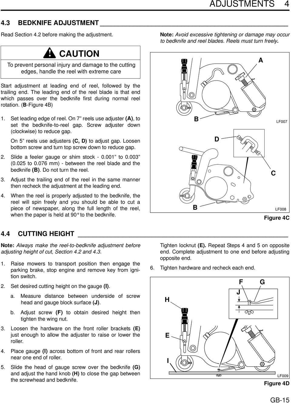 Reels must turn freely. A Start adjustment at leading end of reel, followed by the trailing end.