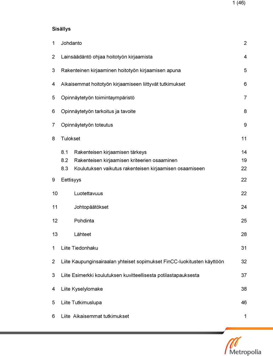 2 Rakenteisen kirjaamisen kriteerien osaaminen 19 8.