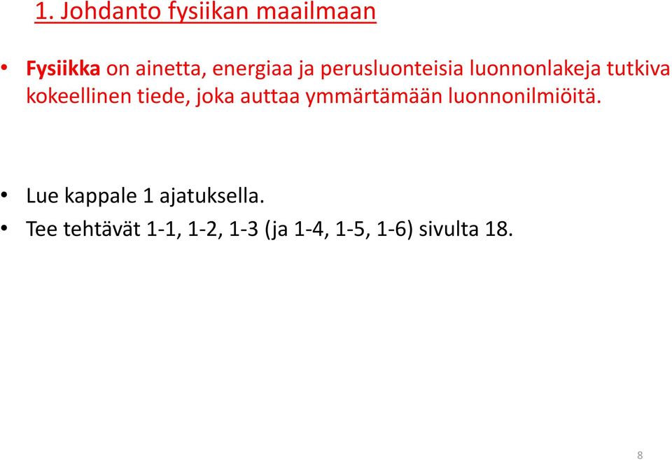 joka auttaa ymmärtämään luonnonilmiöitä.