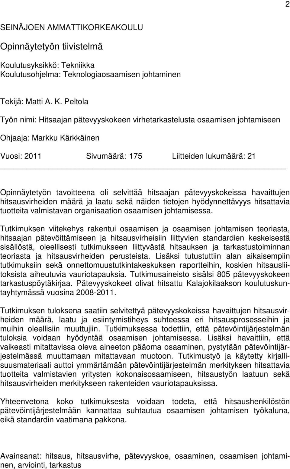 ulutusohjelma: Teknologiaosaamisen johtaminen Tekijä: Matti A. K.