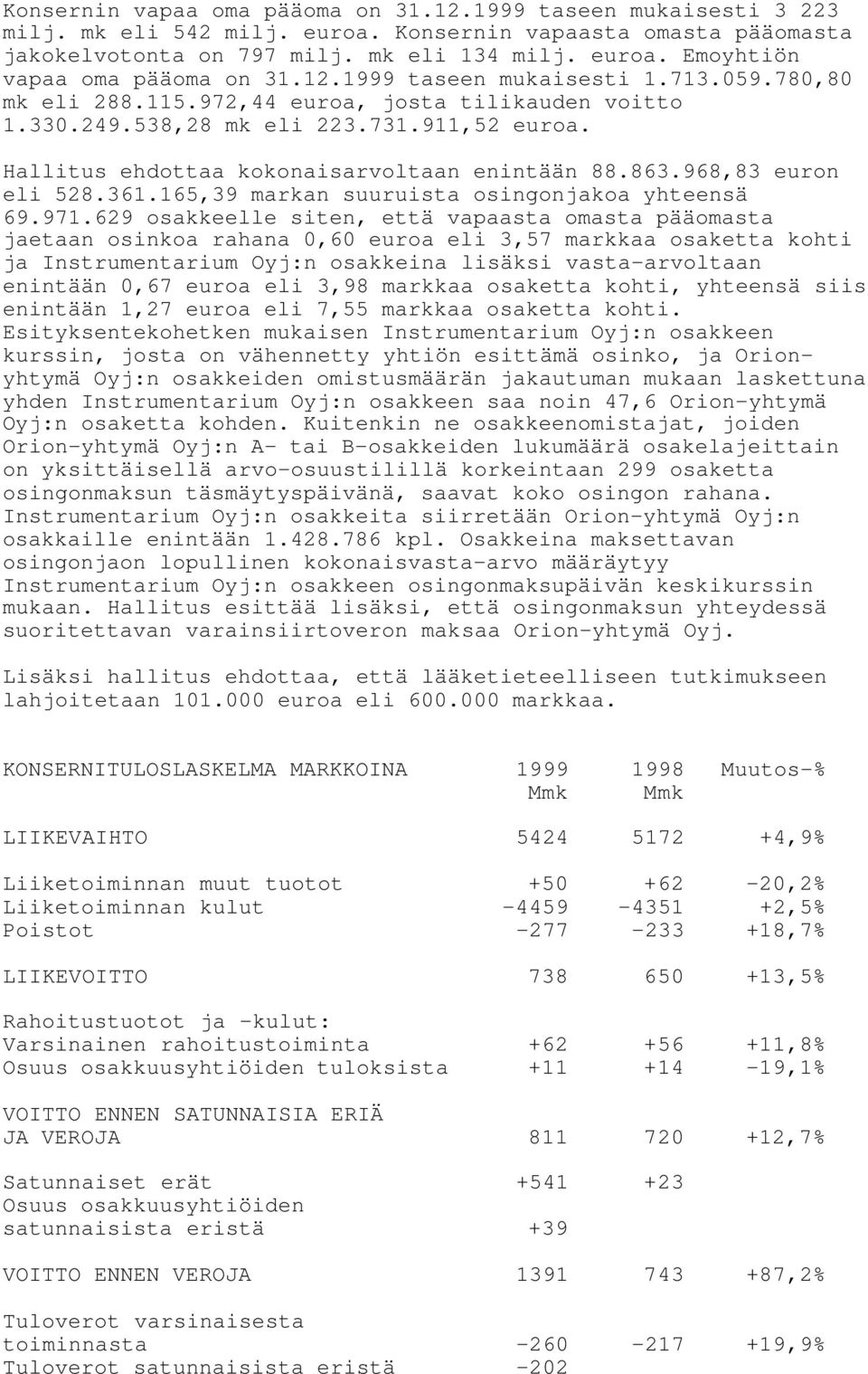 968,83 euron eli 528.361.165,39 markan suuruista osingonjakoa yhteensä 69.971.