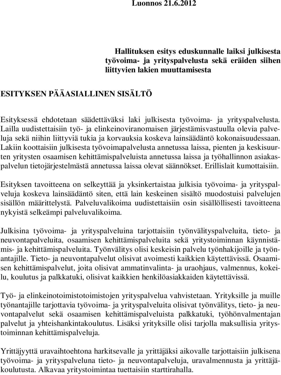 säädettäväksi laki julkisesta työvoima- ja yrityspalvelusta.