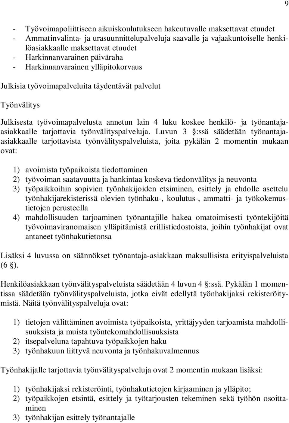 työnantajaasiakkaalle tarjottavia työnvälityspalveluja.