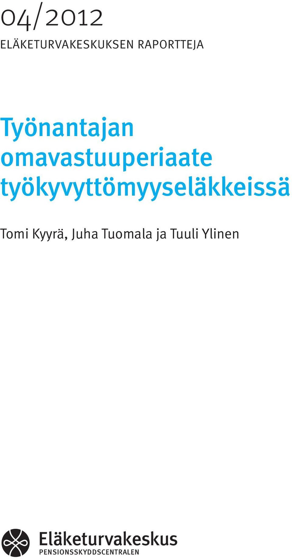 työkyvyttömyyseläkkeissä Tomi Kyyrä, Juha