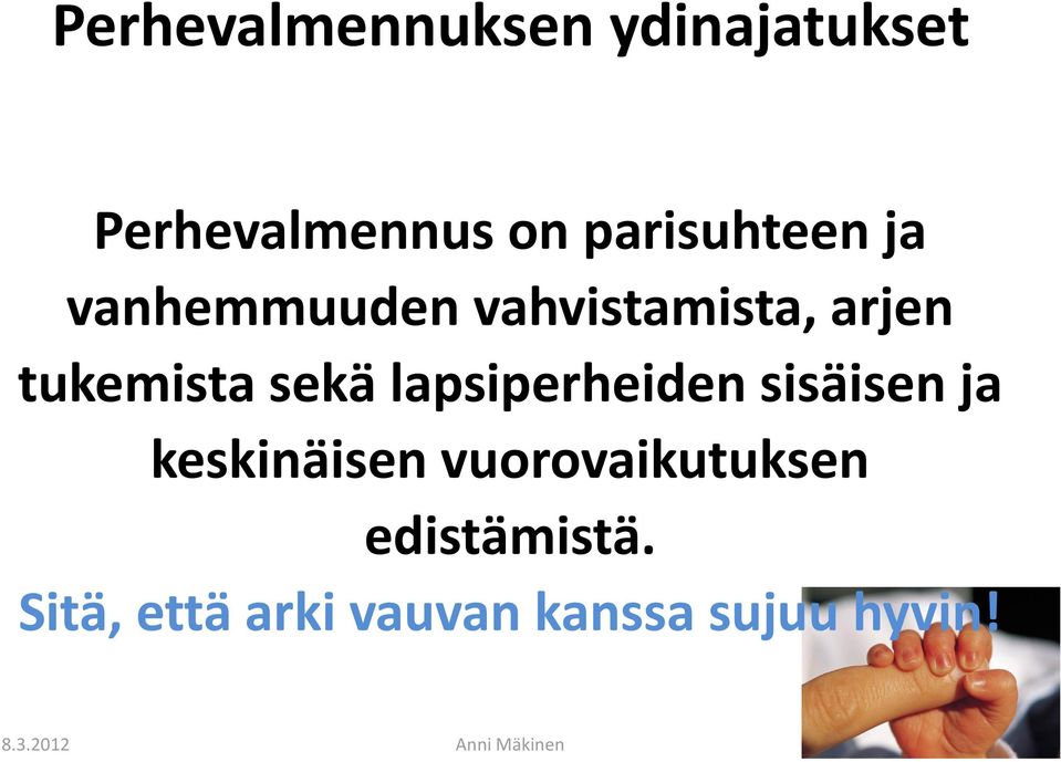 tukemista sekä lapsiperheiden sisäisen ja keskinäisen