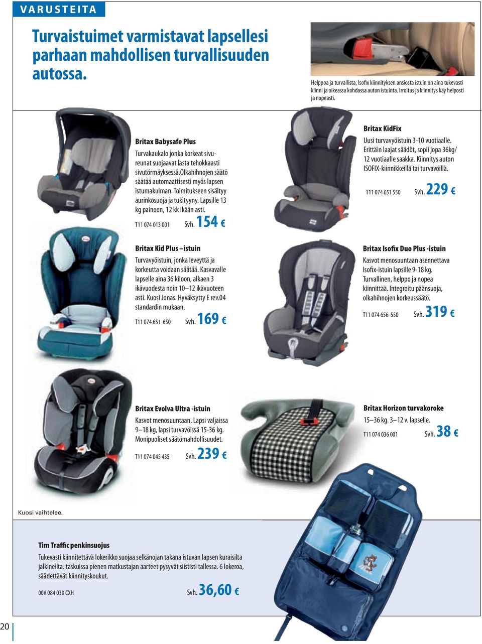 Britax Babysafe Plus Turvakaukalo jonka korkeat sivureunat suojaavat lasta tehokkaasti sivutörmäyksessä.olkahihnojen säätö säätää automaattisesti myös lapsen istumakulman.