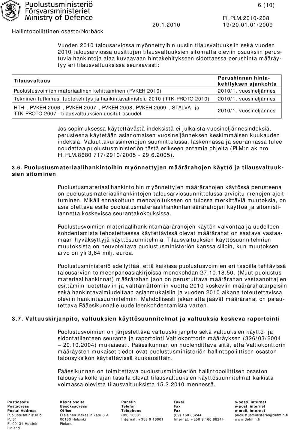 hankintavalmistelu 2010 (TTK-PROTO 2010) HTH-, PVKEH 2006-, PVKEH 2007-, PVKEH 2008, PVKEH 2009-, STALVA- ja TTK-PROTO 2007 tilausvaltuuksien uusitut osuudet Perushinnan hintakehityksen ajankohta