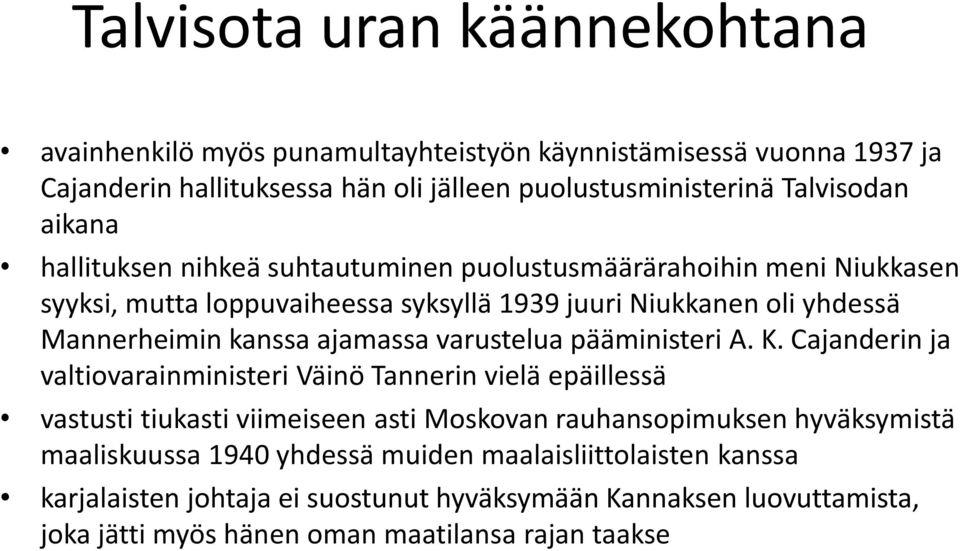 ajamassa varustelua pääministeri A. K.