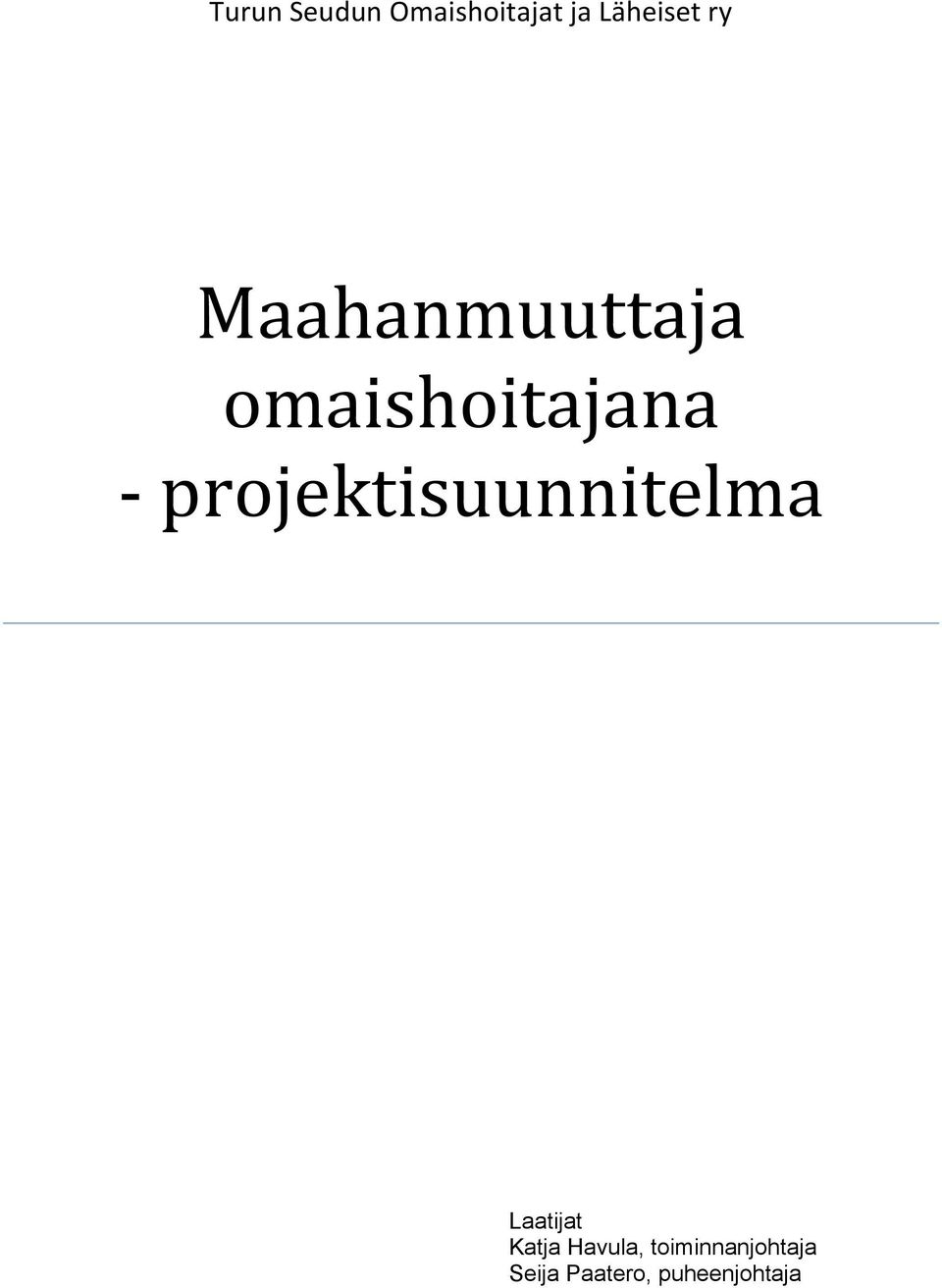 projektisuunnitelma Laatijat Katja