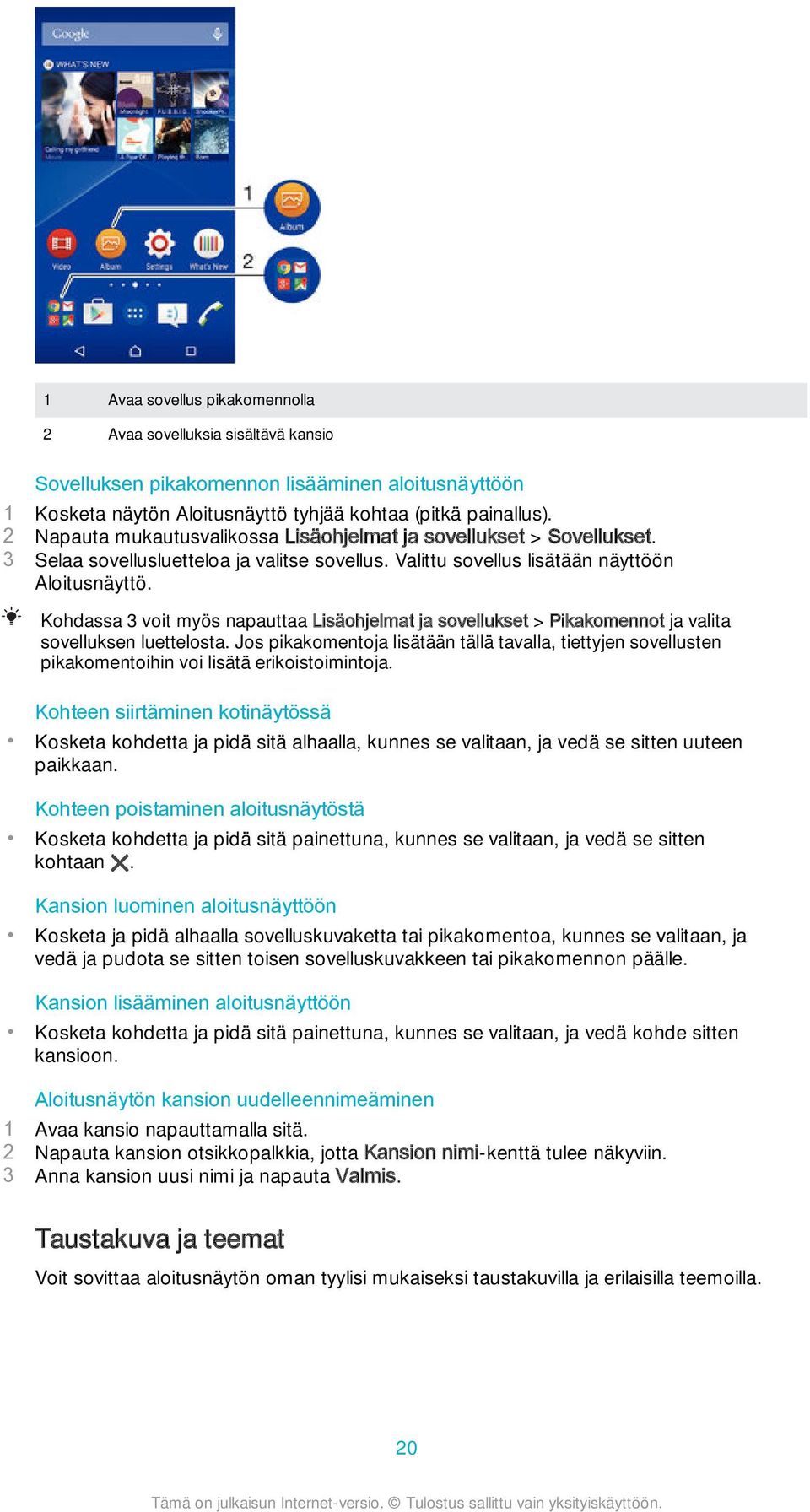 Kohdassa 3 voit myös napauttaa Lisäohjelmat ja sovellukset > Pikakomennot ja valita sovelluksen luettelosta.