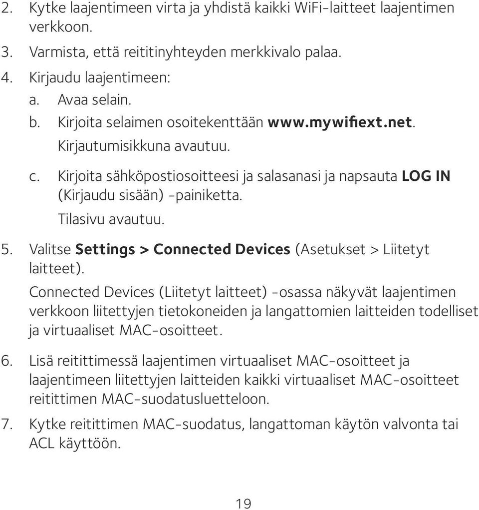 Valitse Settings > Connected Devices (Asetukset > Liitetyt laitteet).