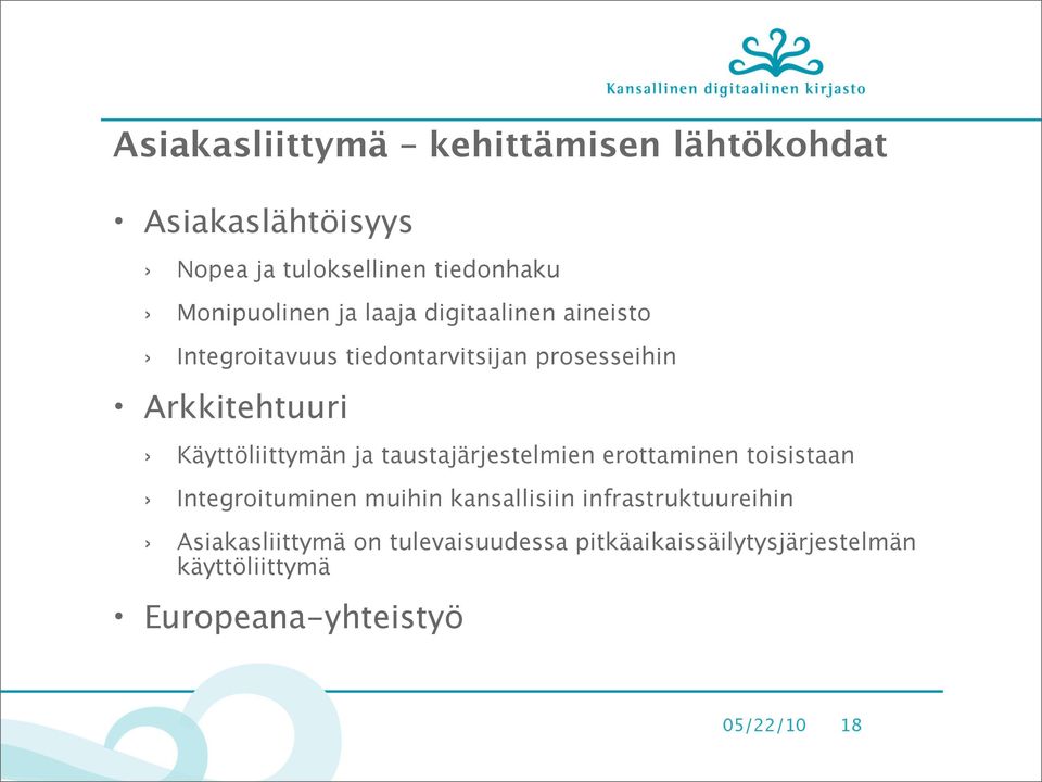 ja taustajärjestelmien erottaminen toisistaan Integroituminen muihin kansallisiin infrastruktuureihin