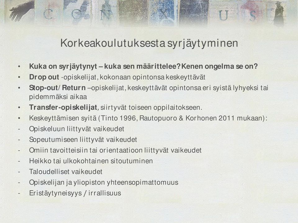 Transfer-opiskelijat siirtyvät toiseen oppilaitokseen.