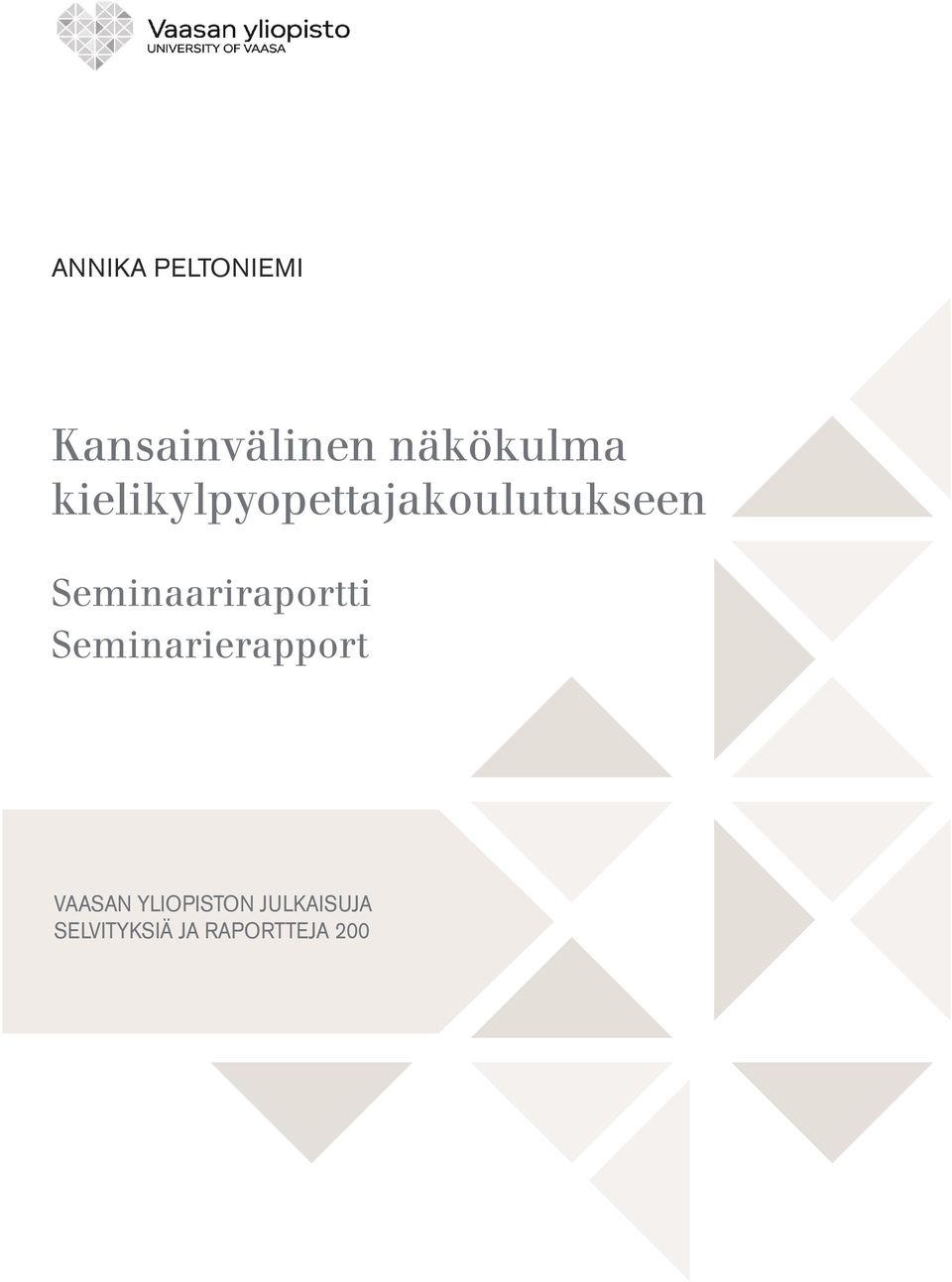 Seminaariraportti Seminarierapport VAASAN