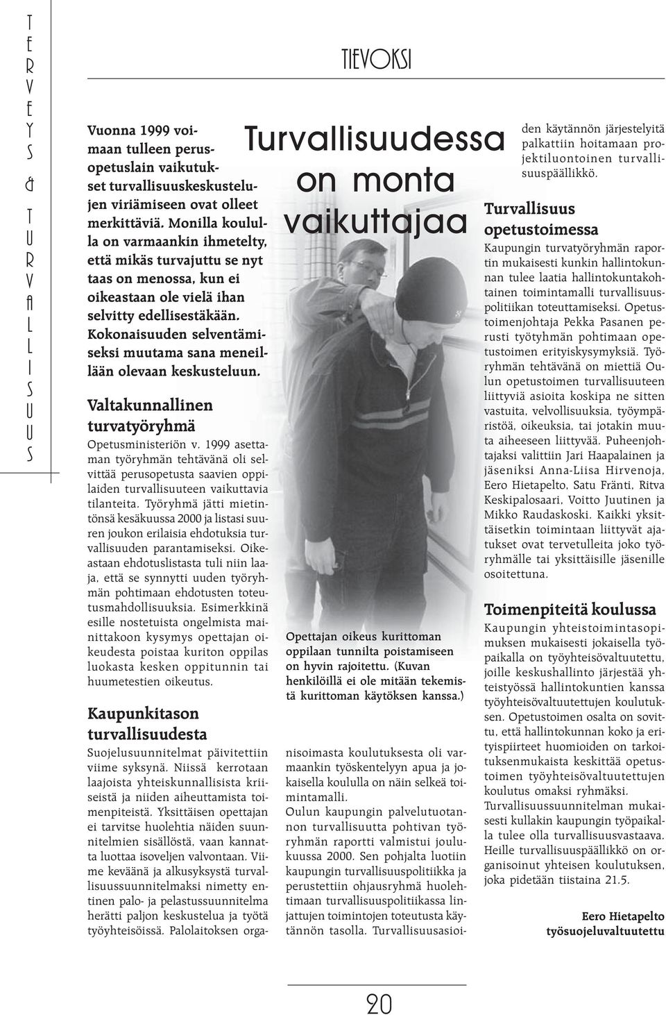 Kokonaisden selventämiseksi mtama sana meneillään olevaan kesksteln. Valtaknnallinen trvatyöryhmä Opetsministeriön v.