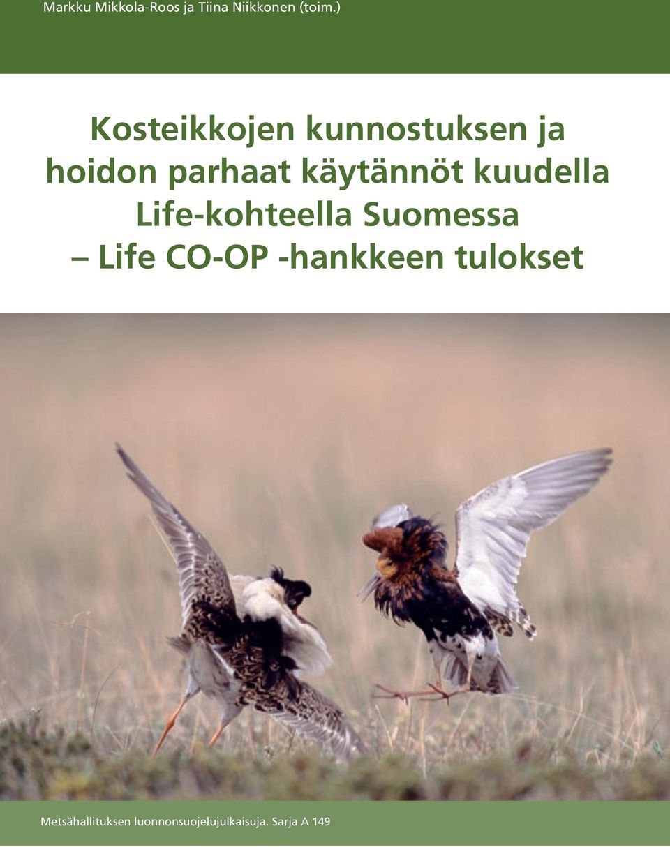 käytännöt kuudella Life-kohteella Suomessa Life CO-OP