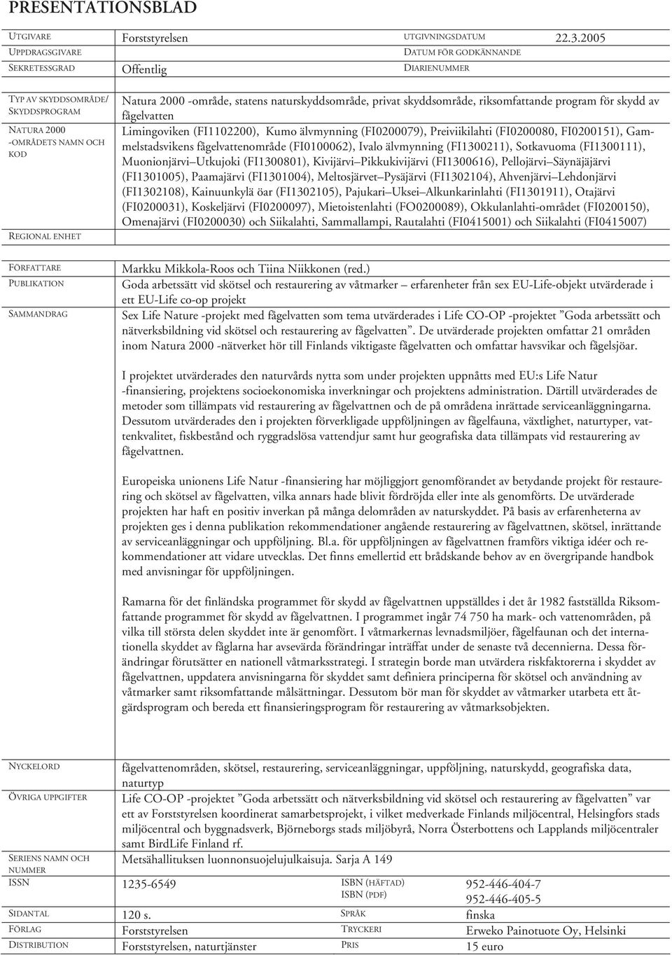 naturskyddsområde, privat skyddsområde, riksomfattande program för skydd av fågelvatten Limingoviken (FI1102200), Kumo älvmynning (FI0200079), Preiviikilahti (FI0200080, FI0200151), Gammelstadsvikens