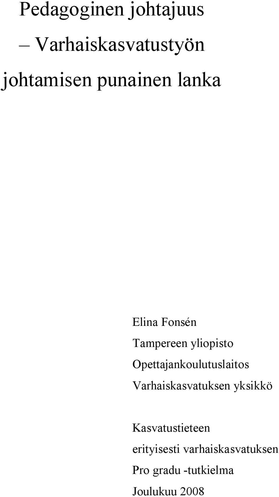 Opettajankoulutuslaitos Varhaiskasvatuksen yksikkö
