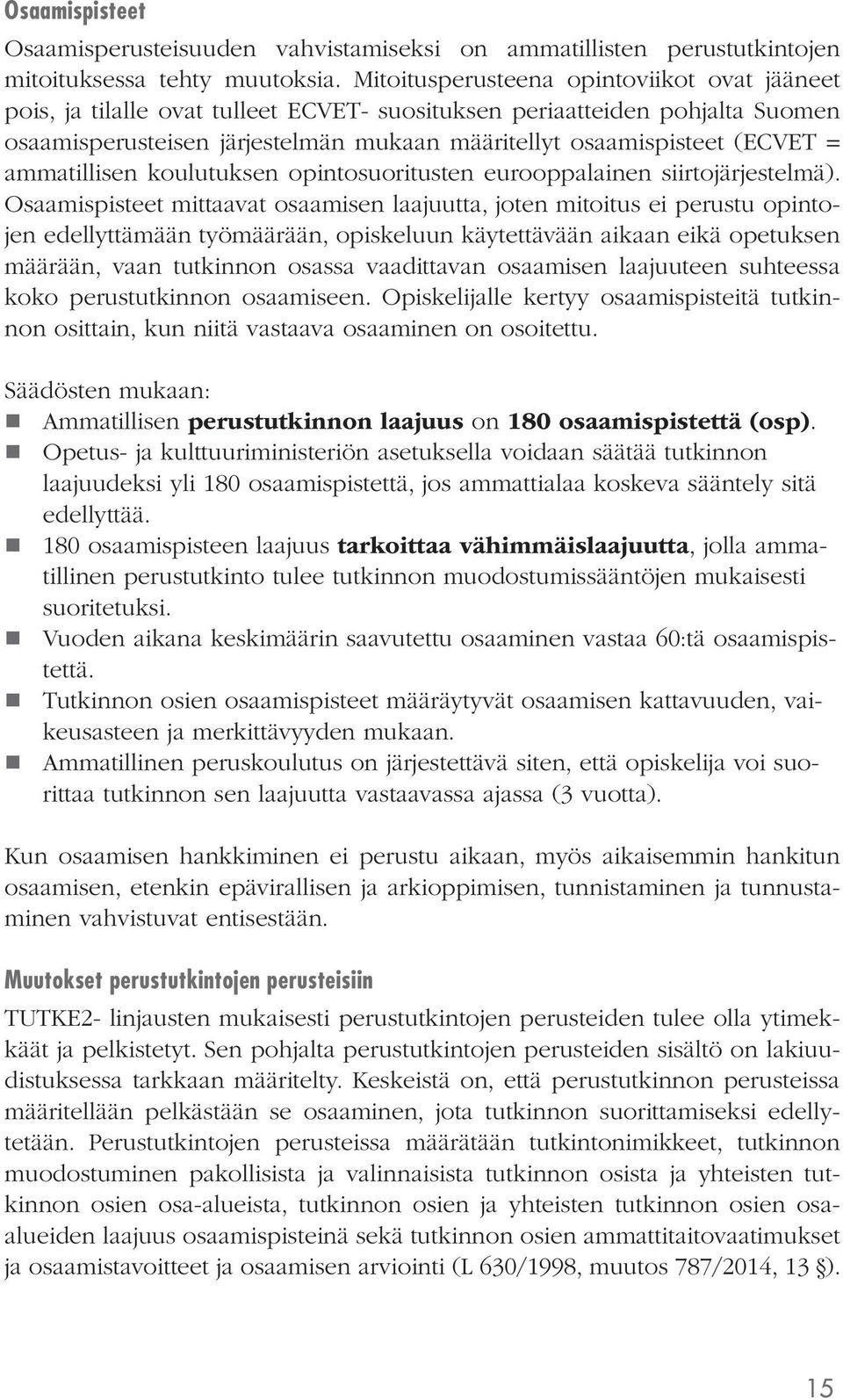 ammatillisen koulutuksen opintosuoritusten eurooppalainen siirtojärjestelmä).