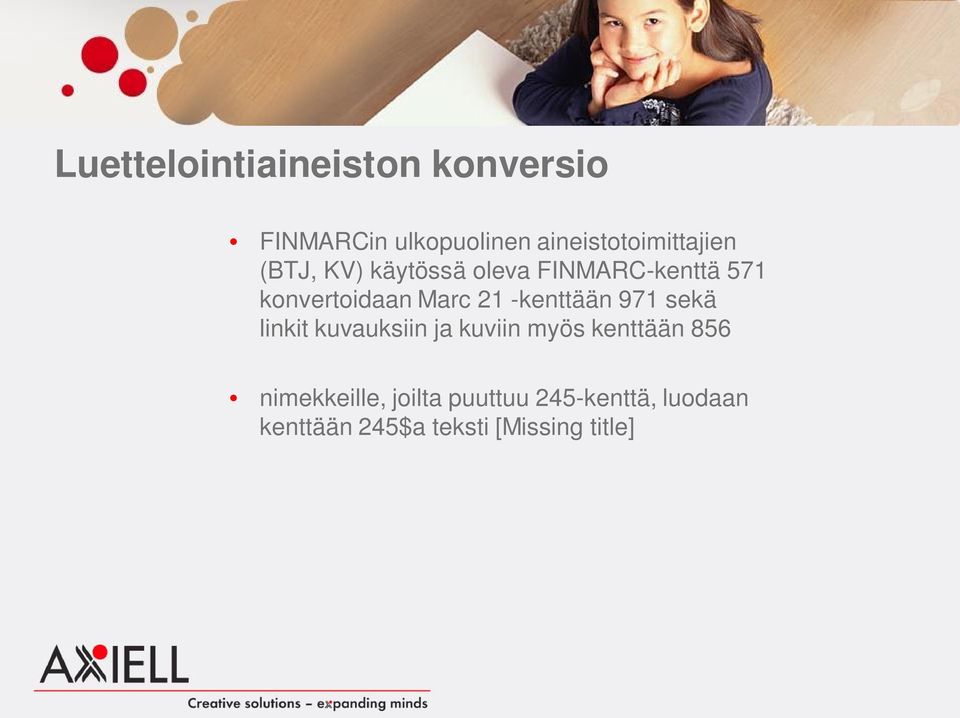 konvertoidaan Marc 21 -kenttään 971 sekä linkit kuvauksiin ja kuviin