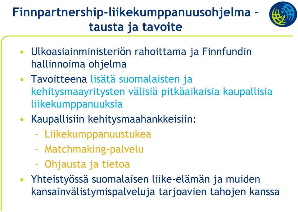 kaupallisia liikekumppanuuksia Kaupallisiin kehitysmaahankkeisiin: Liikekumppanuustukea