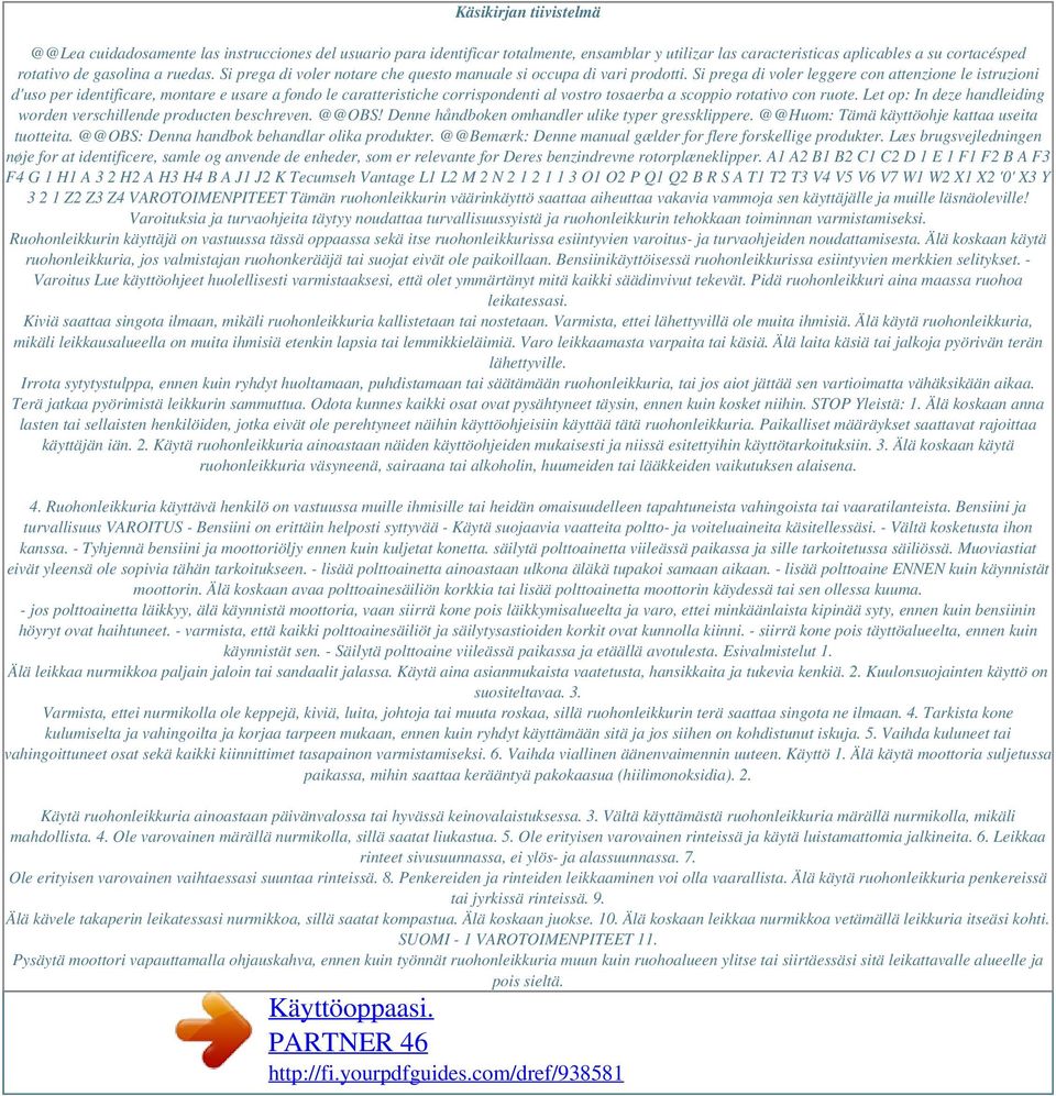 Si prega di voler leggere con attenzione le istruzioni d'uso per identificare, montare e usare a fondo le caratteristiche corrispondenti al vostro tosaerba a scoppio rotativo con ruote.