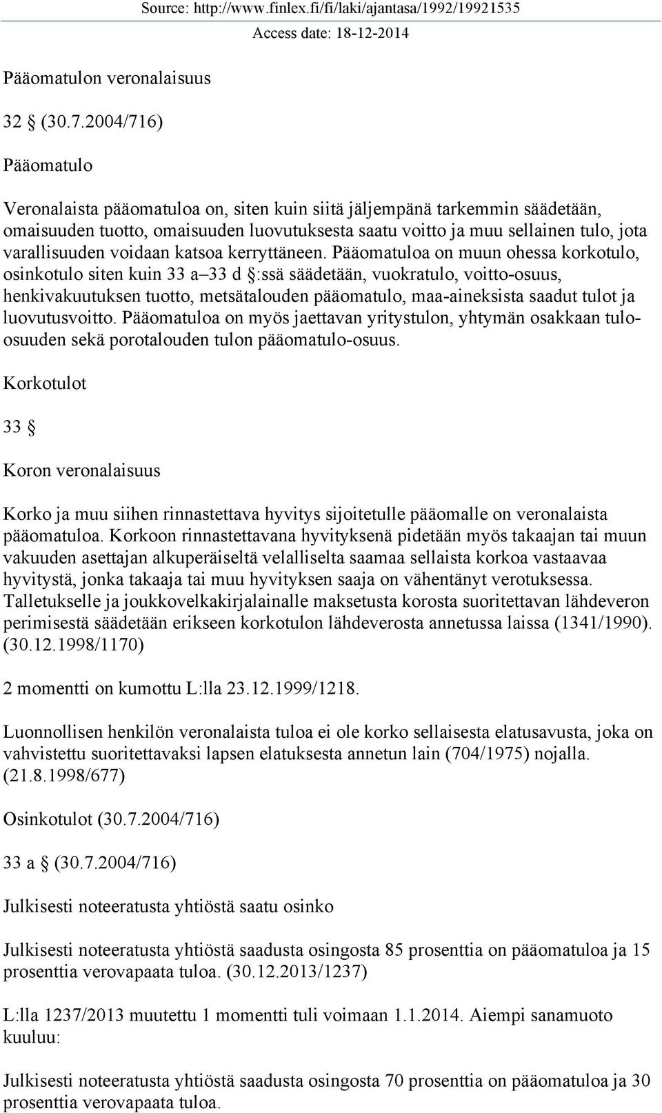 varallisuuden voidaan katsoa kerryttäneen.