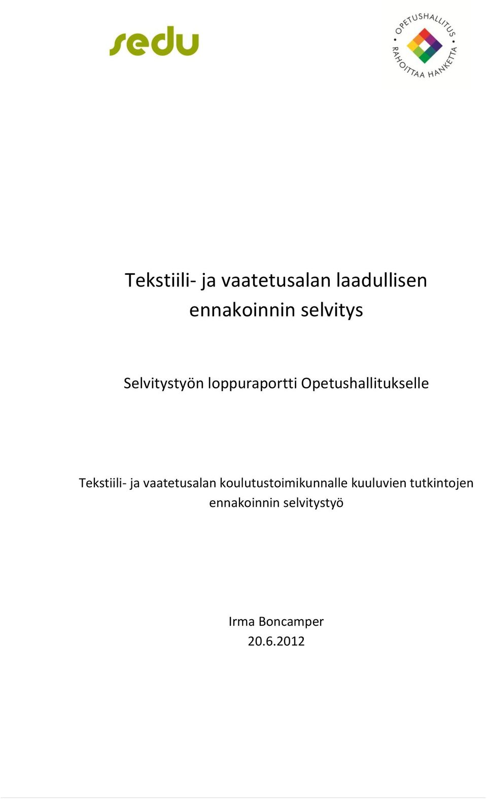 Tekstiili- ja vaatetusalan koulutustoimikunnalle