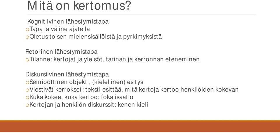 Retorinen lähestymistapa otilanne: kertojat ja yleisöt, tarinan ja kerronnan eteneminen Diskursiivinen