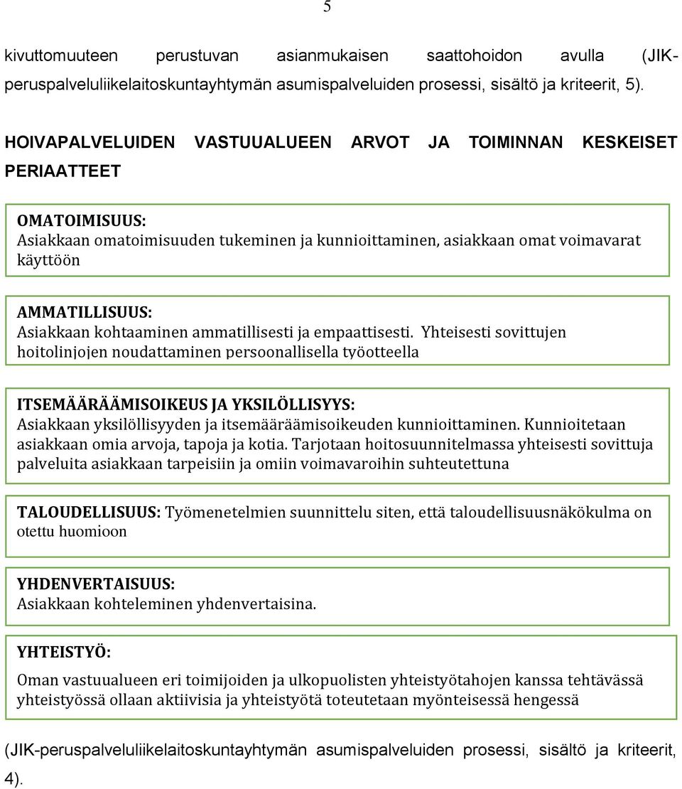 kohtaaminen ammatillisesti ja empaattisesti.