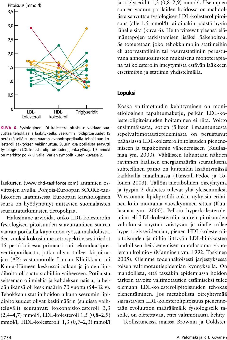 Vähäiseen liikuntaan nähden ravinnon liiallisen energiamäärän seurauksena suhteellinen paino on kuitenkin lisääntymässä kaikkialla maailmassa (Tunstall-Pedoe ja Tolonen 2003).