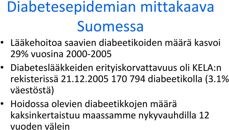 rekisterissä 21.12.2005 170 794 diabeetikolla (3.