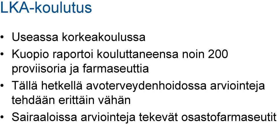 Tällä hetkellä avoterveydenhoidossa arviointeja tehdään