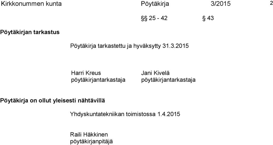 .3.2015 Harri Kreus pöytäkirjantarkastaja Jani Kivelä