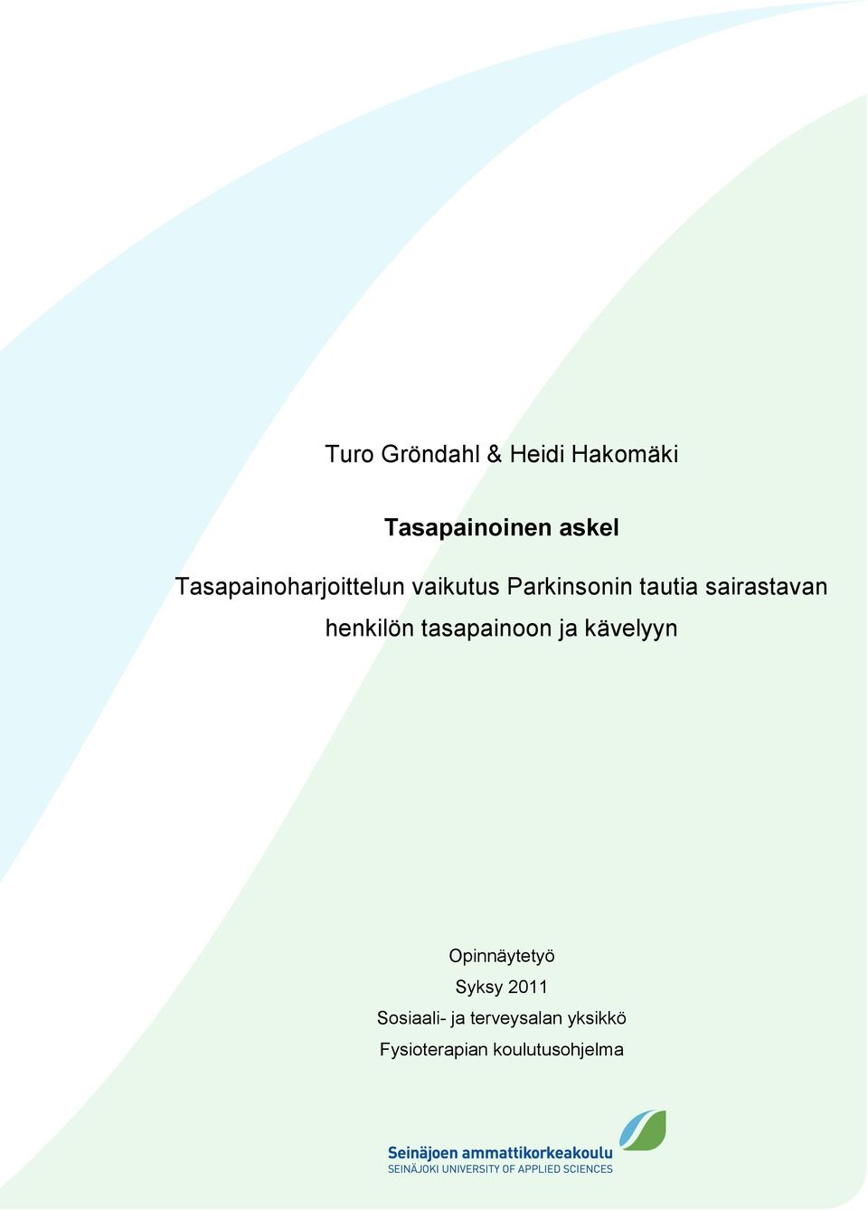 sairastavan henkilön tasapainoon ja kävelyyn Opinnäytetyö
