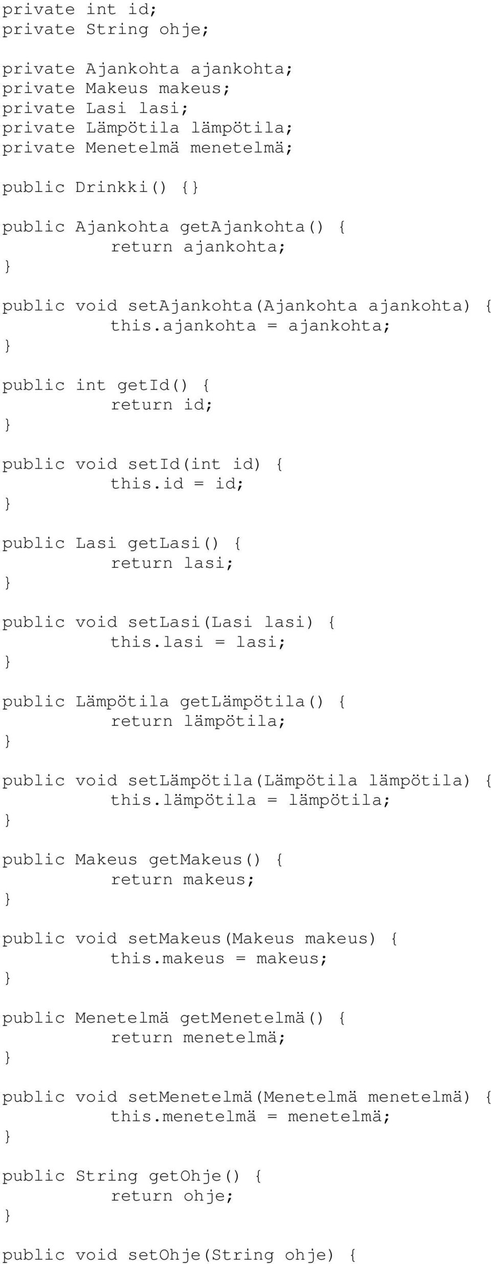 id = id; public Lasi getlasi() return lasi; public void setlasi(lasi lasi) this.lasi = lasi; public Lämpötila getlämpötila() return lämpötila; public void setlämpötila(lämpötila lämpötila) this.