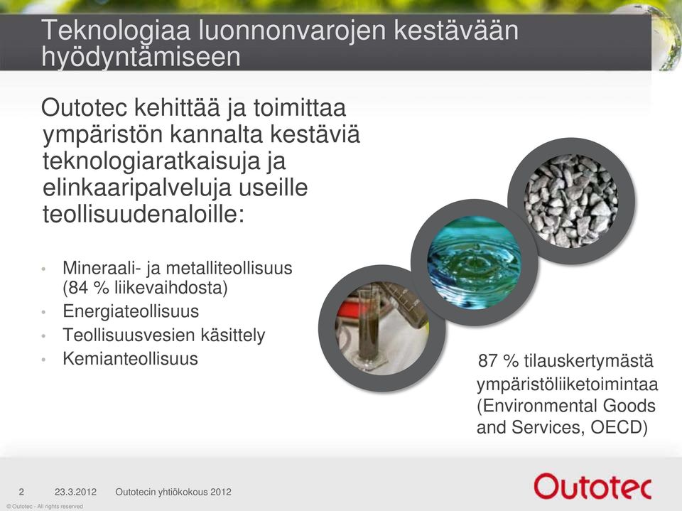 metalliteollisuus (84 % liikevaihdosta) Energiateollisuus Teollisuusvesien käsittely Kemianteollisuus 87