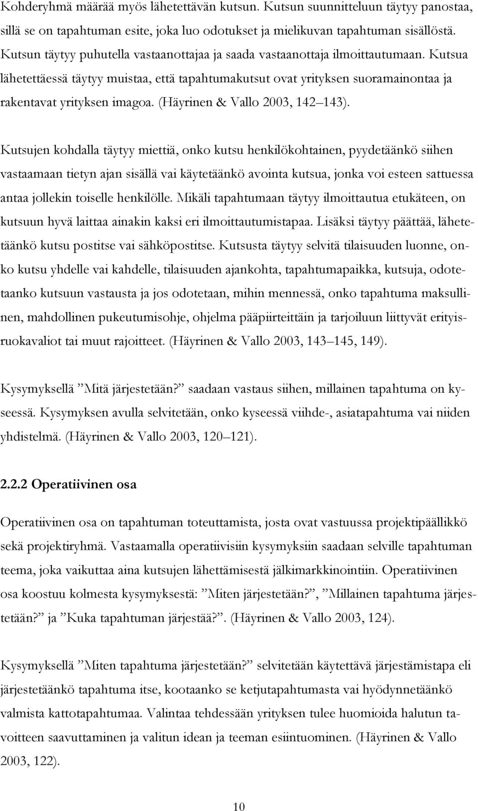 (Häyrinen & Vallo 2003, 142 143).