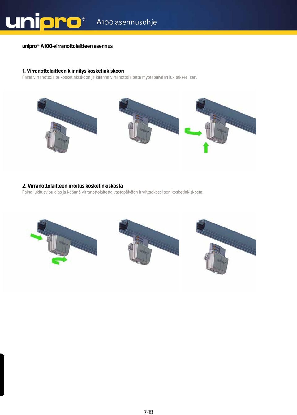 käännä virranottolaitetta myötäpäivään lukitaksesi sen. 2.