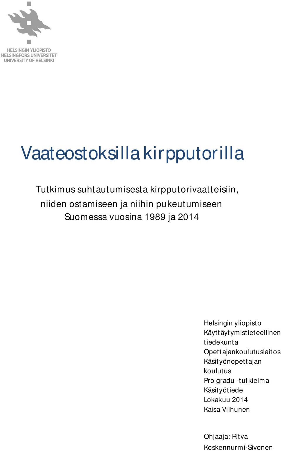 Käyttäytymistieteellinen tiedekunta Opettajankoulutuslaitos Käsityönopettajan koulutus