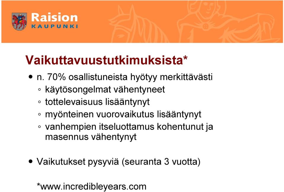 tottelevaisuus lisääntynyt myönteinen vuorovaikutus lisääntynyt