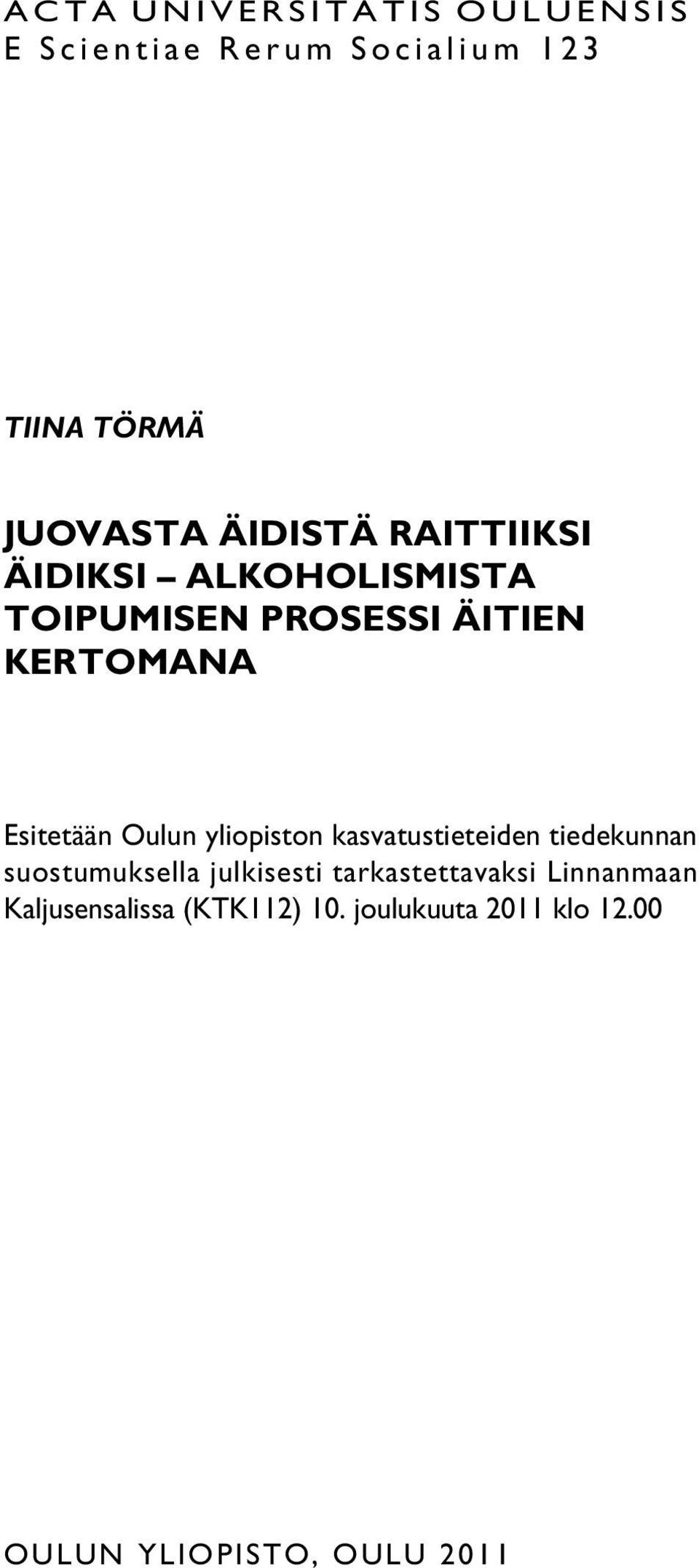 Oulun yliopiston kasvatustieteiden tiedekunnan suostumuksella julkisesti