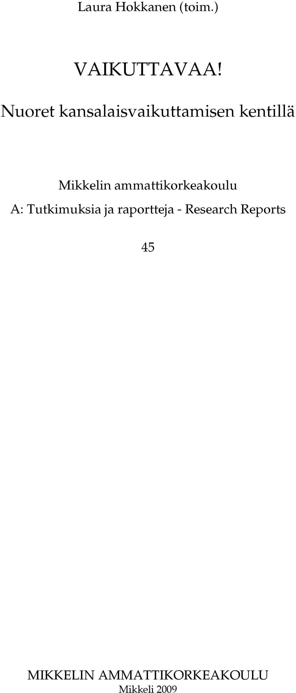 ammattikorkeakoulu A: Tutkimuksia ja raportteja