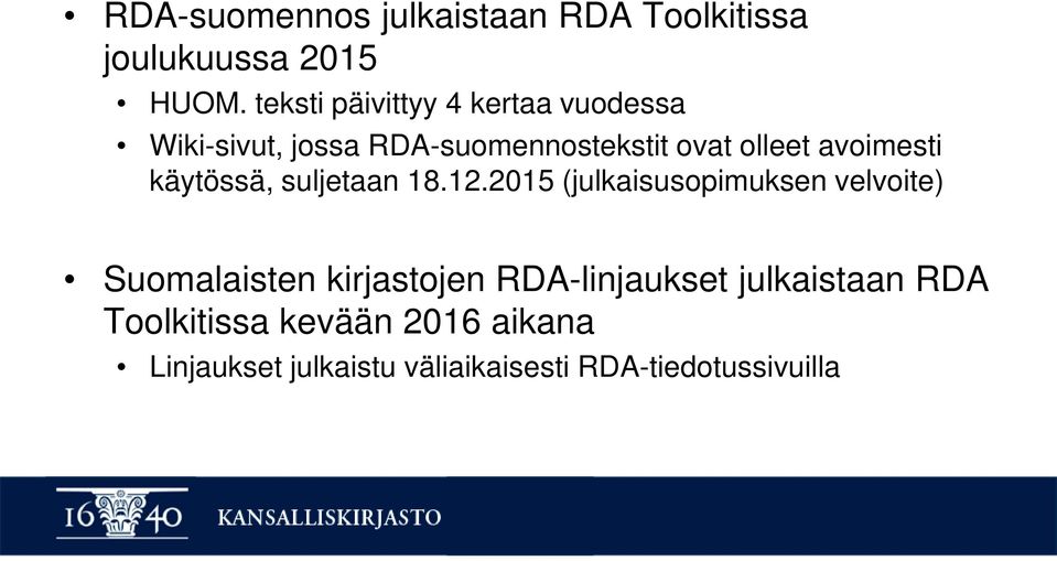 avoimesti käytössä, suljetaan 18.12.